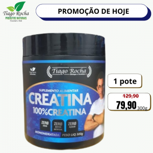 Creatina Monohidratada % Pura 1ª linha Tiago Rocha 300g