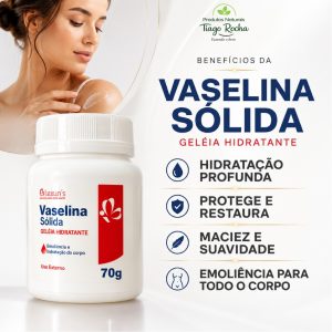 Vaselina Sólida 70g – Geleia Hidratante